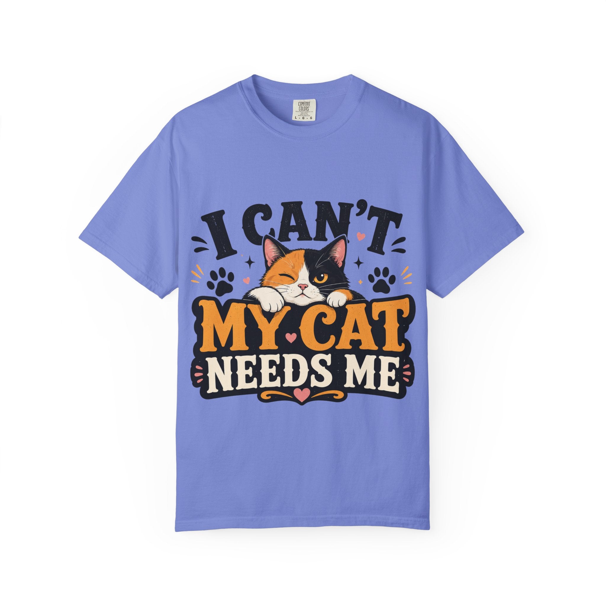 I Can't My Cat Needs Me T-Shirt Comfort Colors 1717