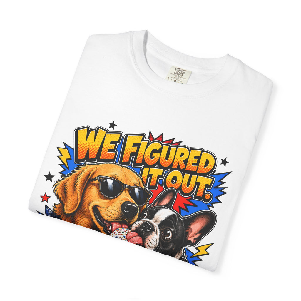 We Figured It Out. Your Turn. Graphic T-Shirt