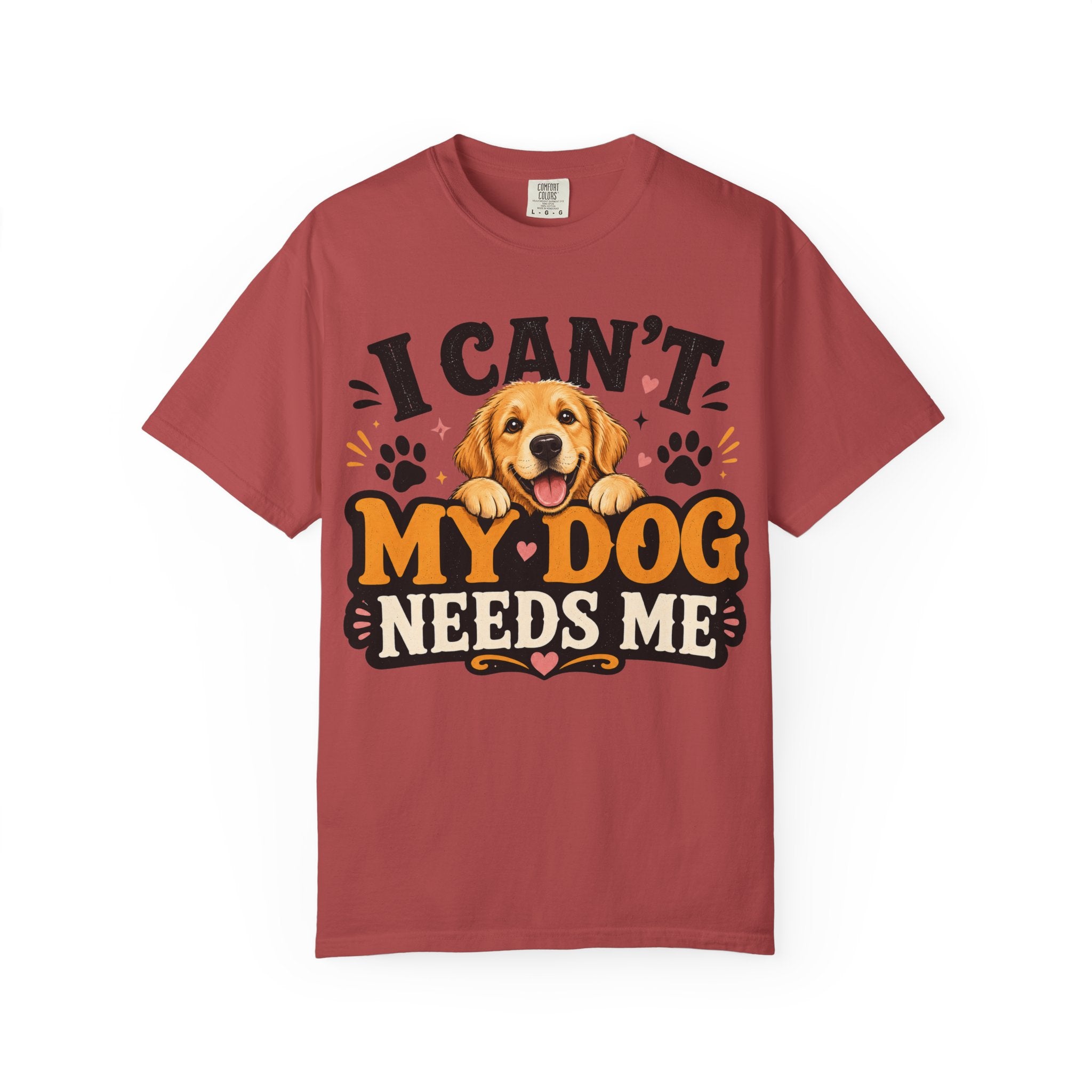I Can't, My Dog Needs Me Graphic Tee Comfort Colors 1717