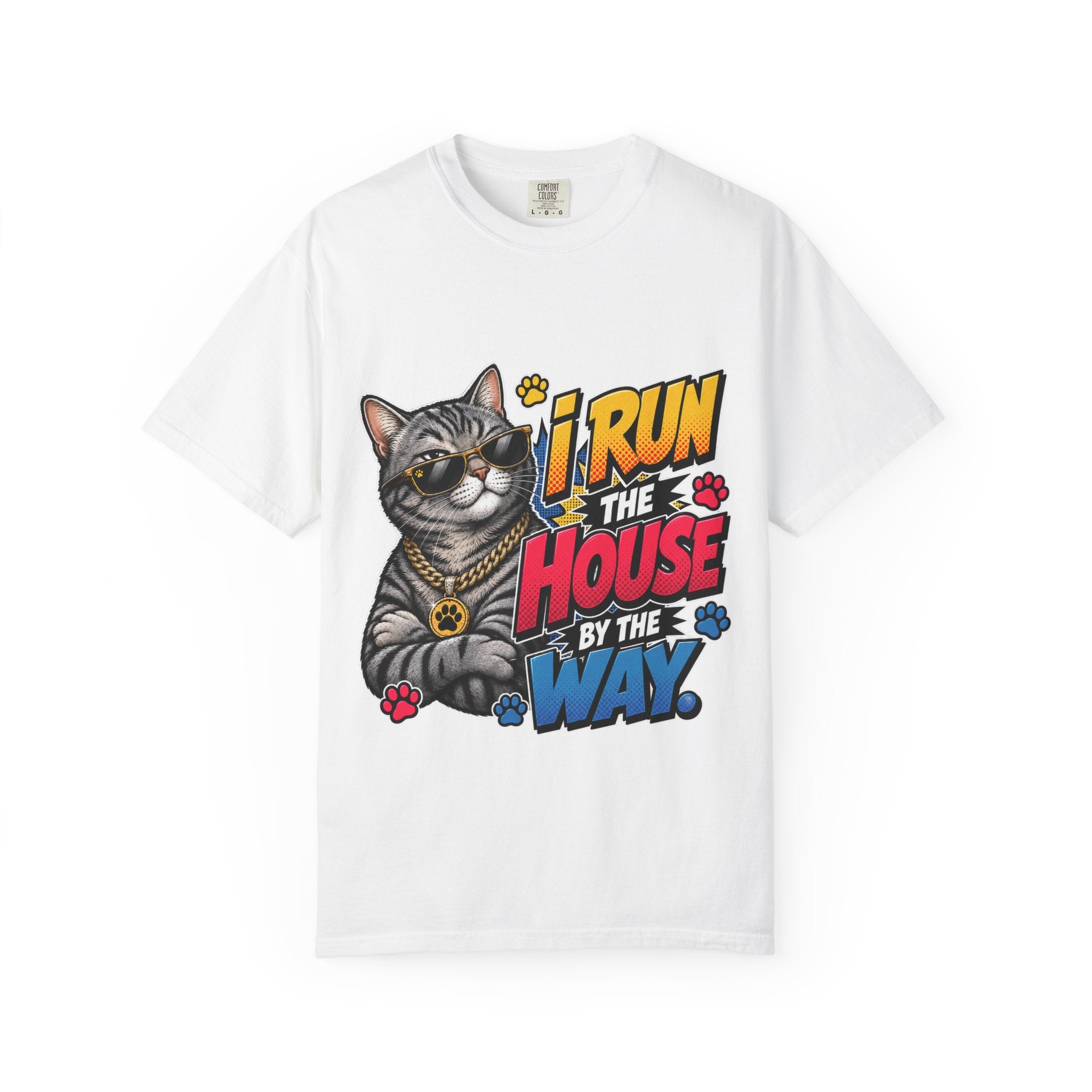 I Run the House By the Way Cat T-Shirt