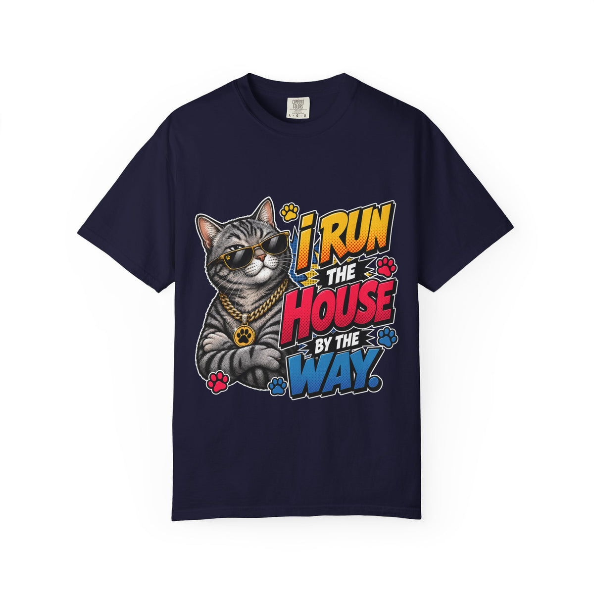 I Run the House By the Way Cat T-Shirt
