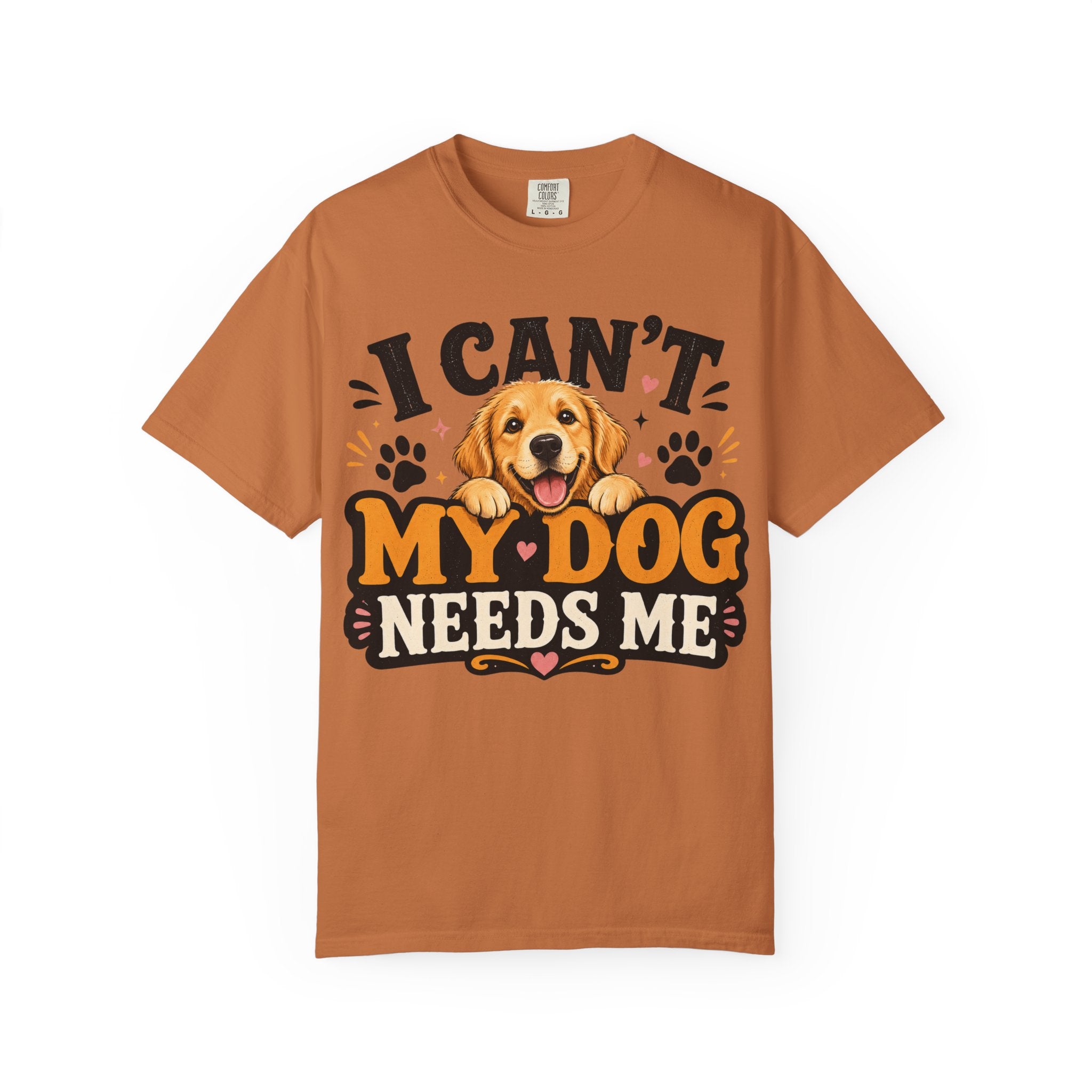 I Can't, My Dog Needs Me Graphic Tee Comfort Colors 1717