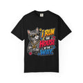 I Run the House By the Way Cat T-Shirt