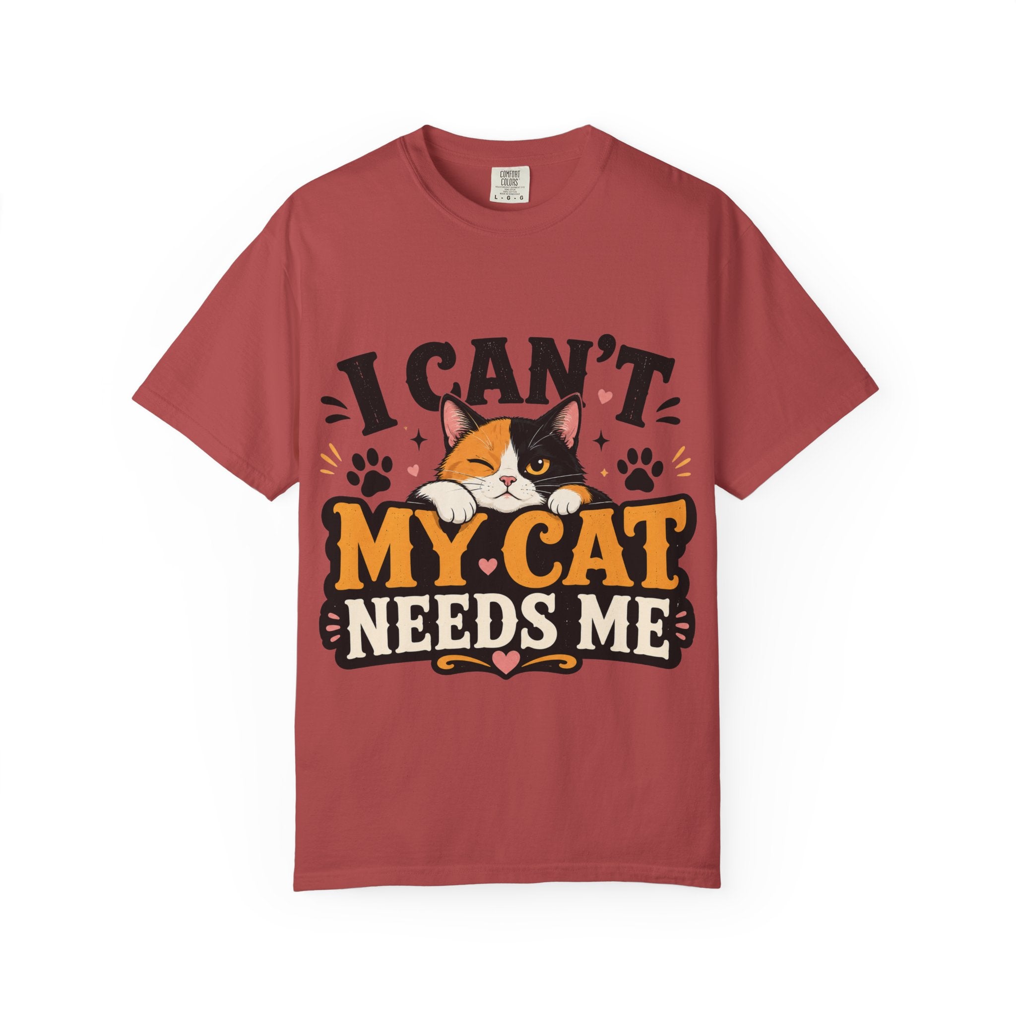 I Can't My Cat Needs Me T-Shirt Comfort Colors 1717